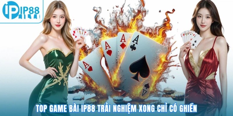 top-nhung-game-bai-dang-thu-tai-ip88