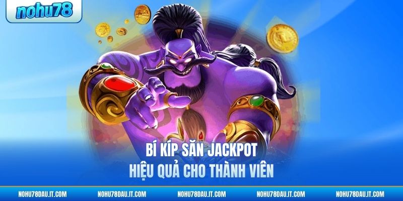bi-kip-san-jackpot-hieu-qua-cho-thanh-vien