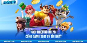 gioi-thieu-no-hu-78-cong-game-slot-uy-tin-nhat