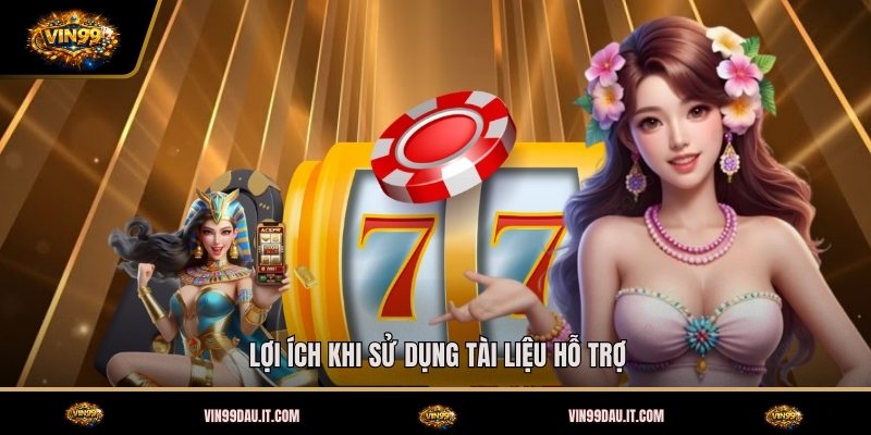 loi-ich-khi-su-dung-tai-lieu-ho-tro