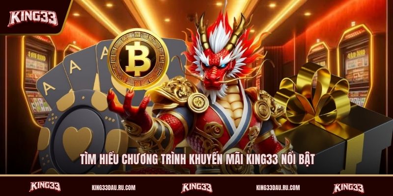 tim-hieu-chuong-trinh-khuyen-mai-king33-noi-bat (1)