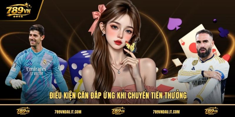 dieu-kien-can-dap-ung-khi-chuyen-tien-thuong