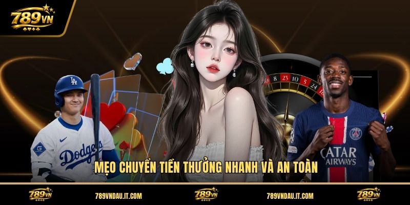 meo-chuyen-tien-thuong-nhanh-va-an-toan